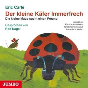 Bild des Verkufers fr Der kleine Kfer Immerfrech / Die kleine Maus sucht einen Freund. CD : Ein groes Eric Carle-Hrbuch fr immerfreche und immerliebe Kinder. Enth. auerdem: Brauner Br, wen siehst denn du. Lieber Eisbr, hr gut zu. Das Lmmlein und der Schmetterling. Die Riesenschlange Sansibar. Die Schildkrte Mirakula zum Verkauf von AHA-BUCH GmbH