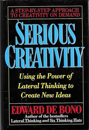 Imagen del vendedor de Serious Creativity - Using The Power Of Lateral Thinking To Create New Ideas a la venta por Caerwen Books