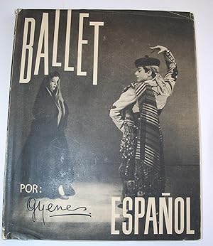 Ballet Español. Fotografías De Juan Gyenes. Presentación José Cubiles. Comentarios De Enrique Llo...