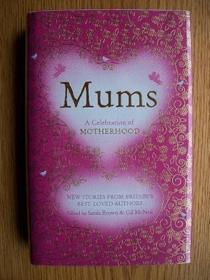 Seller image for Mums A Celebration of Motherhood for sale by Scene of the Crime, ABAC, IOBA