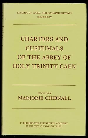 Charters and custumals of the Abbey of Holy Trinity Caen. I/II.