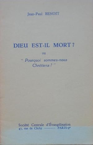 Image du vendeur pour Dieu est-il mort ? ou " Pourquoi sommes-nous Chrtiens ? " mis en vente par Bouquinerie L'Ivre Livre