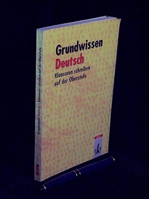 Bild des Verkufers fr Grundwissen Deutsch - Klausuren schreiben auf der Oberstufe - zum Verkauf von Erlbachbuch Antiquariat