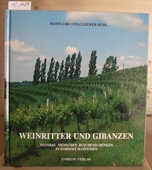 Bild des Verkufers fr Weinritter und Gibanzen. Weinbau, Menschen, Buschenschenken in Nordost-Slowenien. zum Verkauf von Versandantiquariat Trffelschwein