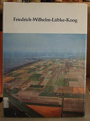 Immagine del venditore per Friedrich-Wilhelm-Lbke-Koog. Hrsg. im 25. Jahr nach der Eindeichung des Kooges vom Institut fr Regionale Forschung und Information im Deutschen Grenzverein (Flensburg) in Zusammenarbeit mit der Schleswig-Holsteinischen Landgesellschaft (Kiel) und dem Friedrich-Wilhelm-Lbke-Koog. venduto da Versandantiquariat Trffelschwein