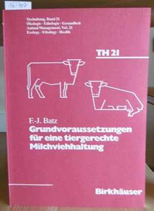Bild des Verkufers fr Grundvoraussetzungen fr eine tiergerechte Milchviehhaltung. zum Verkauf von Versandantiquariat Trffelschwein