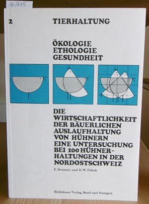 Bild des Verkufers fr Die Wirtschaftlichkeit der buerlichen Auslaufhaltung von Hhnern. Eine Untersuchung bei 100 Hhnerhaltungen in der Nordostschweiz. zum Verkauf von Versandantiquariat Trffelschwein