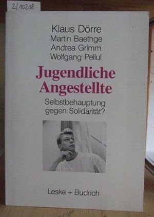 Bild des Verkufers fr Jugendliche Angestellte. Selbstbehauptung gegen Solidaritt? Eine Studie des Soziologischen Forschungsinstituts Gttingen (SOFI). zum Verkauf von Versandantiquariat Trffelschwein