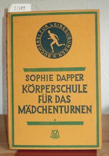 Image du vendeur pour Krperschule fr das Mdchenturnen. Nach den amtlichen Richtlinien fr die krperliche Erziehung der Mdchen an den Schulen in Preuen. 2.Aufl., mis en vente par Versandantiquariat Trffelschwein