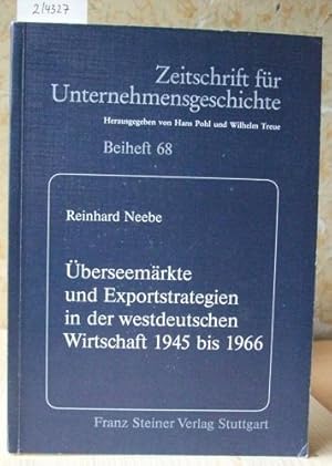 Bild des Verkufers fr berseemrkte und Exportstrategien in der westdeutschen Wirtschaft 1945 bis 1966. Aus den Reiseberichten von Dietrich Wilhelm von Menges. zum Verkauf von Versandantiquariat Trffelschwein