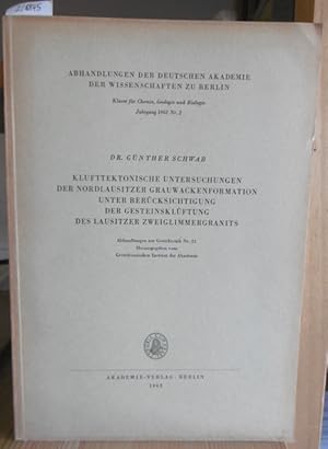 Imagen del vendedor de Klufttektonische Untersuchungen der Nordlausitzer Grauwackenformation unter Bercksichtigung der Gesteinsklftung des Lausitzer Zweiglimmergranits. a la venta por Versandantiquariat Trffelschwein