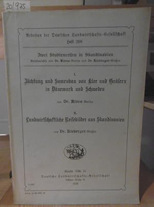 Bild des Verkufers fr Zwei Studienreisen in Skandinavien. I.: Zchtung und Samenbau von Klee und Grsern in Dnemark und Schweden. - II.: Landwirtschaftliche Reisebilder aus Skandinavien. zum Verkauf von Versandantiquariat Trffelschwein