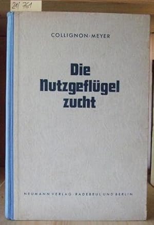 Image du vendeur pour Die Nutzgeflgelzucht. Ein Lehr- und Nachschlagebuch der bestbewhrten Betriebsweisen neuzeitlicher Geflgelzucht und -haltung. 7.Aufl., neubearb. v. Georg Meyer u.a., mis en vente par Versandantiquariat Trffelschwein