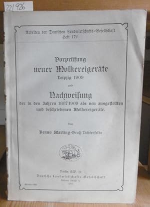 Bild des Verkufers fr Vorprfung neuer Molkereigerte der 23. Wanderausstellung der DLG zu Leipzig 1909 und Nachweisung der in den Jahren 1887 bis 1909 als neu ausgestellten und beschriebenen Molkereigerte. zum Verkauf von Versandantiquariat Trffelschwein