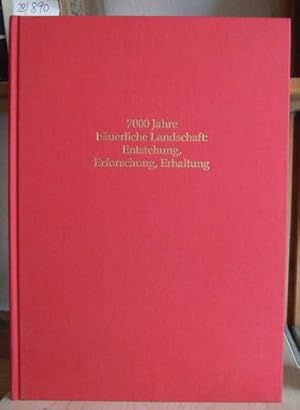 Bild des Verkufers fr 7000 Jahre buerliche Landschaft: Entstehung, Erforschung, Erhaltung. Zwanzig Aufstze zu Ehren von Karl-Heinz Knrzer. zum Verkauf von Versandantiquariat Trffelschwein