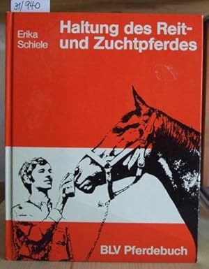 Bild des Verkufers fr Haltung des Reit- und Zuchtpferdes. Erfahrungen aus der Praxis. 3.,neubearb.u.erw.Aufl., zum Verkauf von Versandantiquariat Trffelschwein