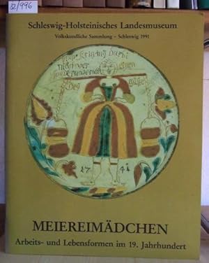 Immagine del venditore per Meiereimdchen. Arbeits- und Lebensformen im 19. Jahrhundert. Katalog zur Ausstellung vom 1. Mai bis 1. September 1991. venduto da Versandantiquariat Trffelschwein