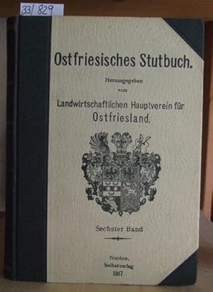 Bild des Verkufers fr Ostfriesisches Stutbuch. Sechster Band. zum Verkauf von Versandantiquariat Trffelschwein