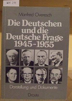 Bild des Verkufers fr Die Deutschen und die Deutsche Frage 1945-1955. Darstellung und Dokumente. zum Verkauf von Versandantiquariat Trffelschwein