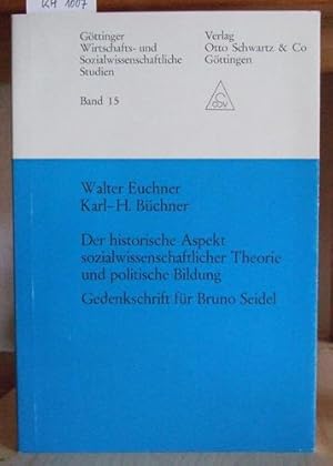 Imagen del vendedor de Der historische Aspekt sozialwissenschaftlicher Theorie und politische Bildung. Gedenkschrift fr Bruno Seidel. a la venta por Versandantiquariat Trffelschwein