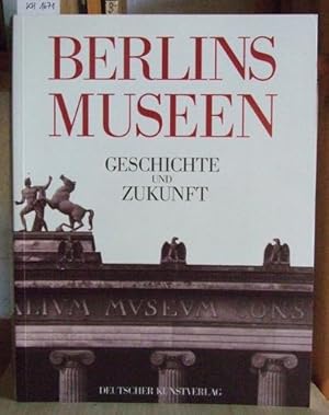Seller image for Berlins Museen: Geschichte und Zukunft. for sale by Versandantiquariat Trffelschwein
