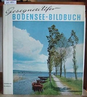 Imagen del vendedor de Gesegnete Ufer. Ein Bodensee-Bildbuch. 2.,erw.Aufl., a la venta por Versandantiquariat Trffelschwein