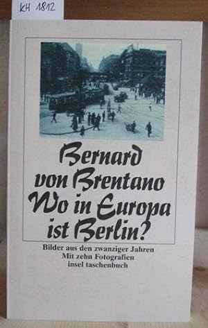 Bild des Verkufers fr Wo in Europa ist Berlin? Bilder aus den zwanziger Jahren. zum Verkauf von Versandantiquariat Trffelschwein