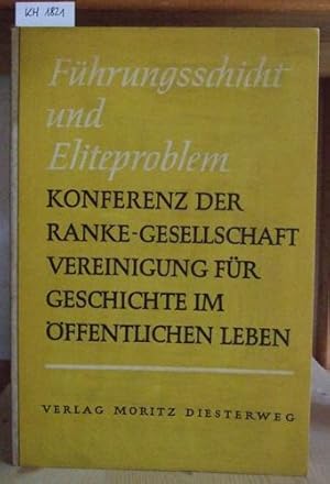 Bild des Verkufers fr Fhrungsschicht und Eliteproblem. Konferenz der Ranke-Gesellschaft, Vereinigung fr Geschichte im ffentlichen Leben. zum Verkauf von Versandantiquariat Trffelschwein