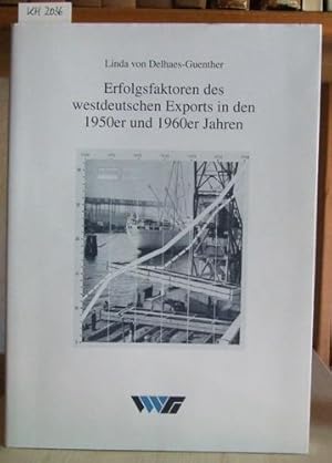 Bild des Verkufers fr Erfolgsfaktoren des westdeutschen Exports in den 1950er und 1960er Jahren. zum Verkauf von Versandantiquariat Trffelschwein