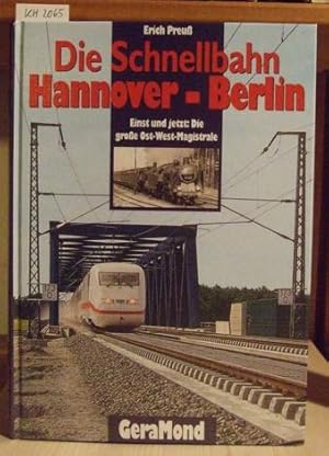 Bild des Verkufers fr Die Schnellbahn Hannover-Berlin. Einst und jetzt: Die groe Ost-West-Magistrale. Schienenweg mit Geschichte und Zukunft. zum Verkauf von Versandantiquariat Trffelschwein