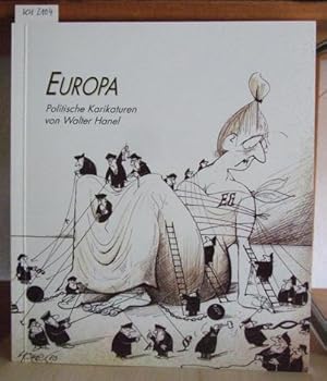 Seller image for Europa. Politische Karikaturen von Walter Hanel. Buch zur Wanderausstellung der Kunstsammlung der Universitt Gttingen u.d. Europa-Union Deutschland, Landesverband Niedersachsen, 1993-1994. for sale by Versandantiquariat Trffelschwein