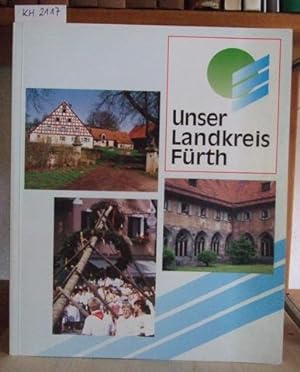 Seller image for Unser Landkreis Frth. Eine Broschre des Landkreises. Mit einem Vorw. v. Landrtin Gabriele Pauli. for sale by Versandantiquariat Trffelschwein