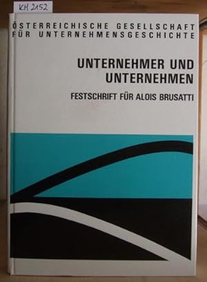 Bild des Verkufers fr Unternehmer und Unternehmen. Festschrift fr Alois Brusatti. zum Verkauf von Versandantiquariat Trffelschwein