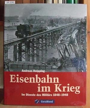 Bild des Verkufers fr Eisenbahn im Krieg. Im Dienste des Militrs 1848-1948. zum Verkauf von Versandantiquariat Trffelschwein