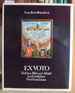 Imagen del vendedor de Ex Voto. Zeichen, Bild und Abbild im christlichen Votivbrauchtum. a la venta por Versandantiquariat Trffelschwein