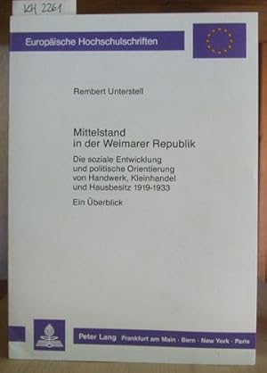 Bild des Verkufers fr Mittelstand in der Weimarer Republik. Die soziale Entwicklung und politische Orientierung von Handwerk, Kleinhandel und Hausbesitz 1919-1933. Ein berblick. zum Verkauf von Versandantiquariat Trffelschwein