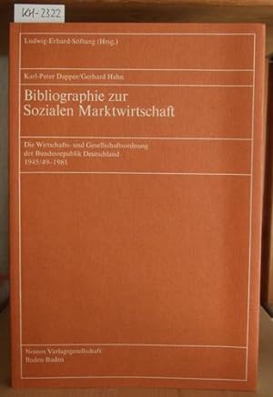 Seller image for Bibliographie zur sozialen Marktwirtschaft. Die Wirtschafts- und Gesellschaftsordnung der Bundesrepublik Deutschland 1945/49-1981. Hrsg. v.d. Ludwig-Erhard-Stiftung. for sale by Versandantiquariat Trffelschwein