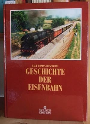 Image du vendeur pour Geschichte der Eisenbahn. mis en vente par Versandantiquariat Trffelschwein