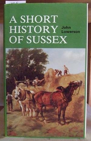 Imagen del vendedor de A Short History of Sussex. a la venta por Versandantiquariat Trffelschwein