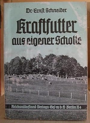 Seller image for Kraftfutter aus eigener Scholle. 3.Aufl. (9.-93.Tsd.), for sale by Versandantiquariat Trffelschwein