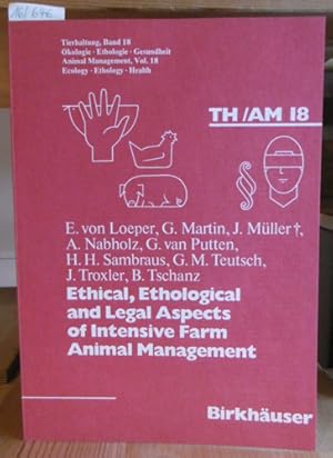 Bild des Verkufers fr Ethical, Ethological and Legal Aspects of Intensive Farm Animal Management. zum Verkauf von Versandantiquariat Trffelschwein