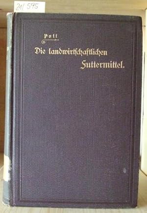 Seller image for Die landwirtschaftlichen Futtermittel. Handbuch fr Tierzchter und Tierhalter. for sale by Versandantiquariat Trffelschwein