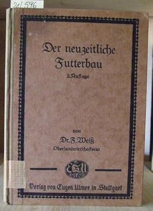 Bild des Verkufers fr Der neuzeitliche Futterbau. 2.,neubearb.Aufl., zum Verkauf von Versandantiquariat Trffelschwein
