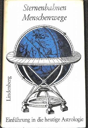 Sternenbahnen - Menschenwege Einführung in die heutige Astrologie von Hugo Lindenberg mit 33 Zeic...
