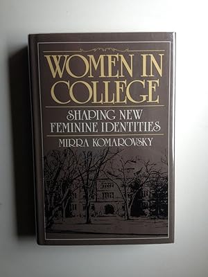 Bild des Verkufers fr Women In College Shaping New Feminine Identities zum Verkauf von WellRead Books A.B.A.A.