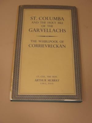 Seller image for St. Columba and The Holy Isle of the Garvellachs - The Whirlpool of Corrievreckan for sale by The Cornish Bookworm