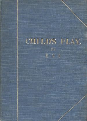 Child's Play - Seventeen drawings by E.V.B.