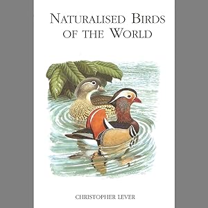 Bild des Verkufers fr NATURALISED BIRDS OF THE WORLD. By Christopher Lever. Illustrations by Robert Gillmor. zum Verkauf von Coch-y-Bonddu Books Ltd