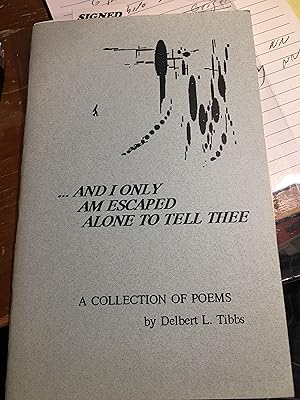 SIGNED and I Only Escaped Alone To Tell about it. A Collection of Poems.