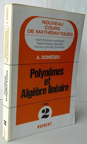 Polynômes et algèbre linéraire Nouveau cours de mathématique tome 2